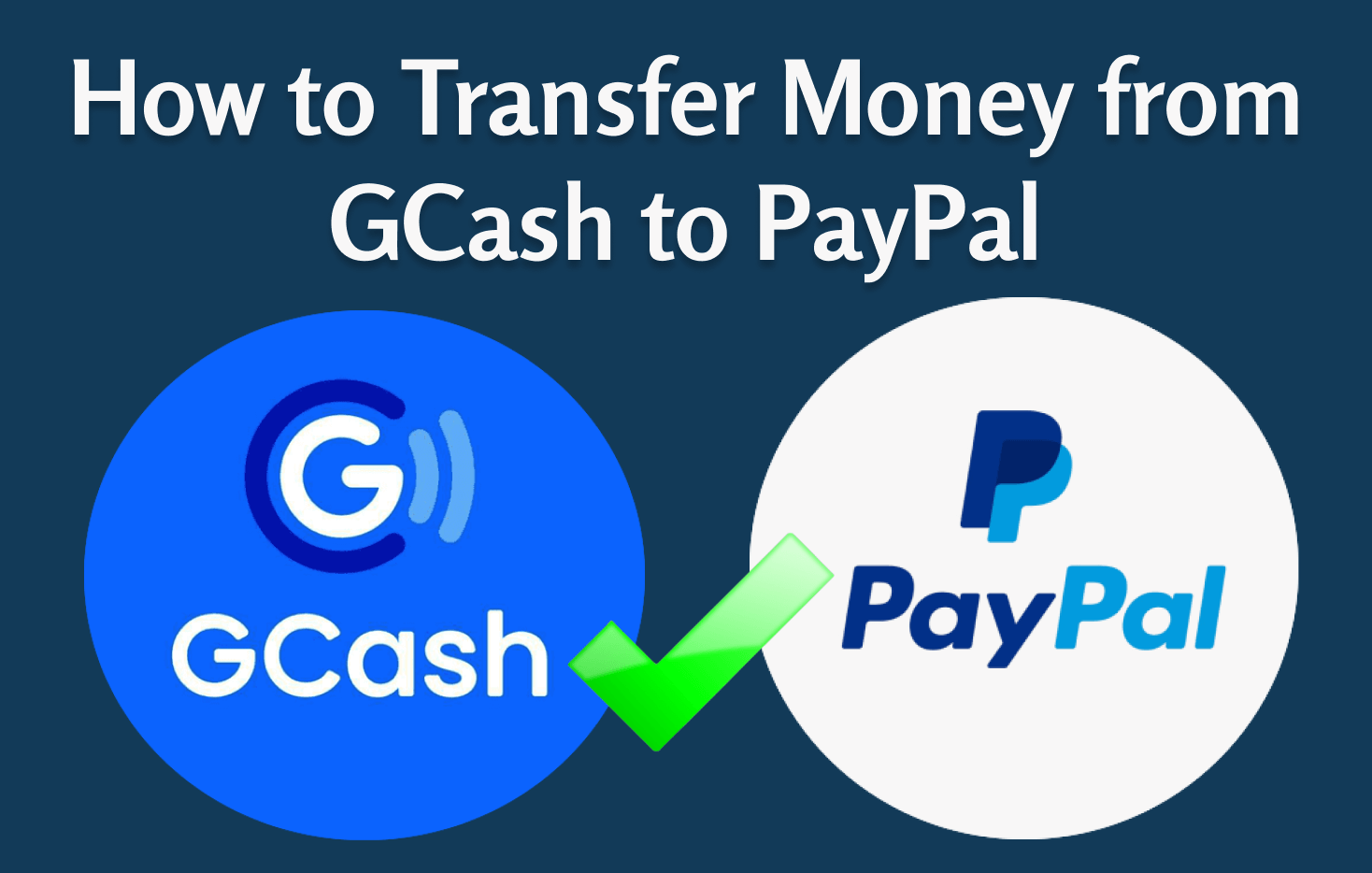 How to Transfer Money from GCash to PayPal - Guide 2023